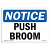 Signmission Safety Sign, OSHA Notice, 10" Height, Aluminum, Push Broom Sign, Landscape OS-NS-A-1014-L-17920